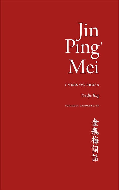 Jin Ping Mei, bind 3 -  - Livres - Forlaget Vandkunsten - 9788776952143 - 17 mars 2016