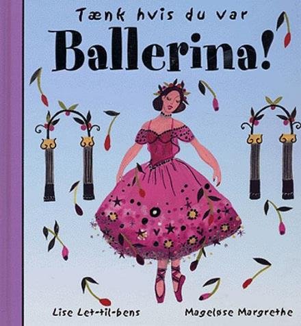 Cover for Meg Clibbon · Tænk hvis du var -.: Tænk hvis du var ballerina! (Bound Book) [1e uitgave] (2005)