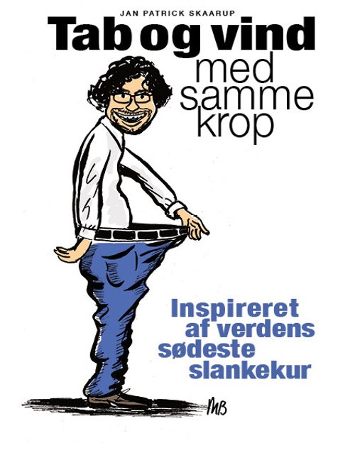 Cover for Jan Patrick Skaarup · Tab og vind med samme krop (Sewn Spine Book) [1º edição] (2017)