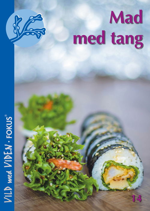 Vild med Viden FOKUS, Serie 2 Tang: Mad med tang - Lone Thybo Mouritsen - Bøger - Epsilon.dk - 9788793711143 - 1. juli 2019