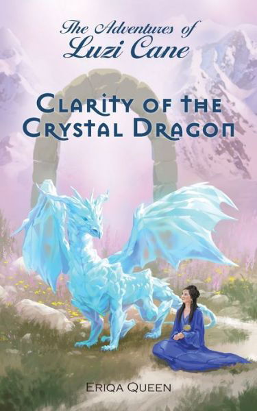 Cover for Eriqa Queen · Clarity of the Crystal Dragon (Paperback Bog) (2021)