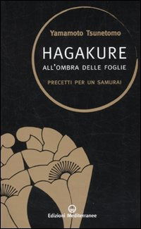 Cover for Tsunetomo Yamamoto · Hagakure. All'ombra Delle Foglie. Precetti Per Un Samurai (Book)