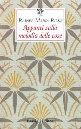 Cover for Rainer Maria Rilke · Appunti Sulla Melodia Delle Cose (Bok)