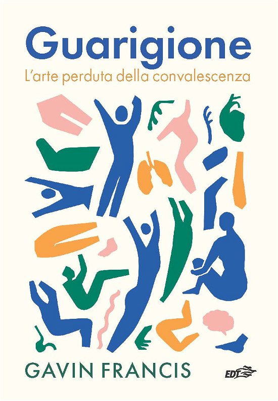 Cover for Gavin Francis · Guarigione. L'arte Perduta Della Convalescenza (Bok)