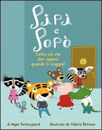 Cover for Hope Vestergaard · Pipi E Popo. Tutto Quello Che Devi Sapere Quando Ti Scappa! Ediz. Illustrata (Book)