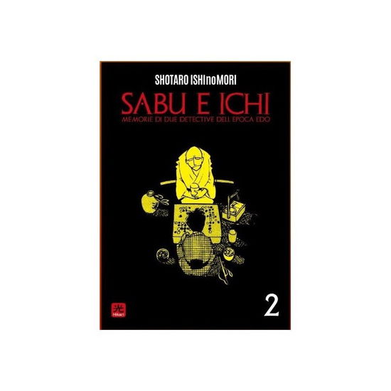 Sabu & Ichi. Memorie Di Due Detective Dell'epoca Edo #02 - Shotaro Ishinomori - Books -  - 9788871822143 - 