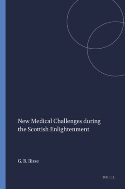 Cover for Guenter B. Risse · New Medical Challenges during the Scottish Enlightenment (Clio Medica 78) (Clio Medica) (Hardcover Book) [1st edition] (2005)