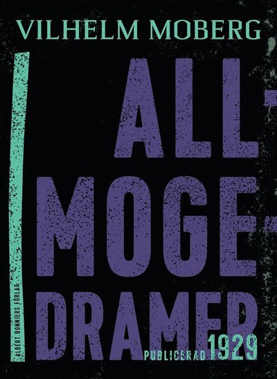 Allmogedramer : två dramer - Vilhelm Moberg - Książki - Albert Bonniers Förlag - 9789100147143 - 2 lutego 2015