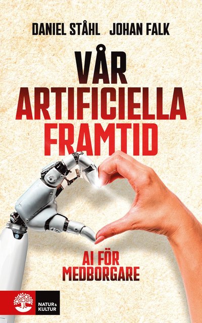 Cover for Johan Falk · Vår artificiella framtid : AI för medborgare (Book) (2024)