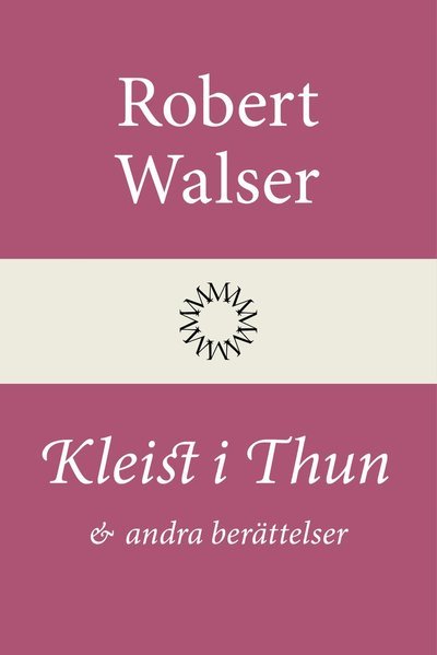 Kleist i Thun och andra berättelser - Robert Walser - Books - Modernista - 9789174999143 - May 31, 2022