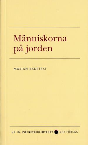 Pocketbiblioteket: Människorna på jorden : en studie av världens demografiska dynamik - Marian Radetzki - Books - SNS Förlag - 9789185355143 - December 16, 2005