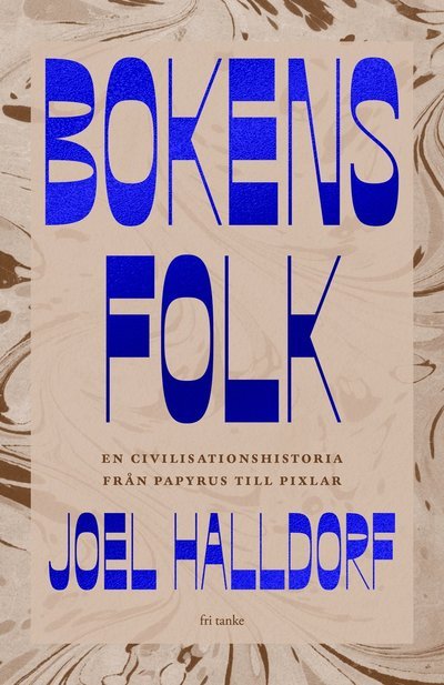 Cover for Joel Halldorf · Bokens folk : En civilisationshistoria från papyrus till pixel (Bound Book) (2023)