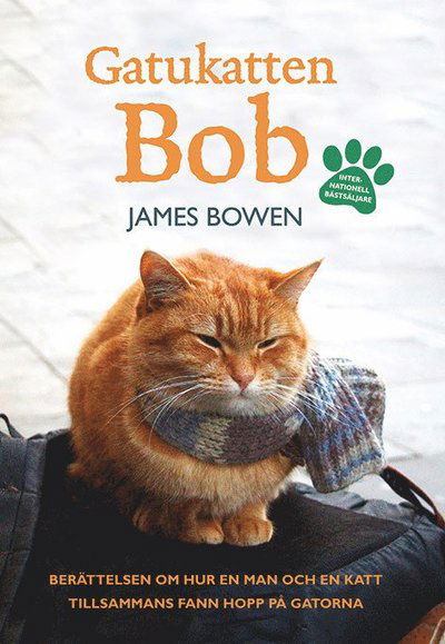 Gatukatten Bob: Gatukatten Bob - James Bowen - Books - Bokförlaget NoNa - 9789198100143 - May 21, 2014