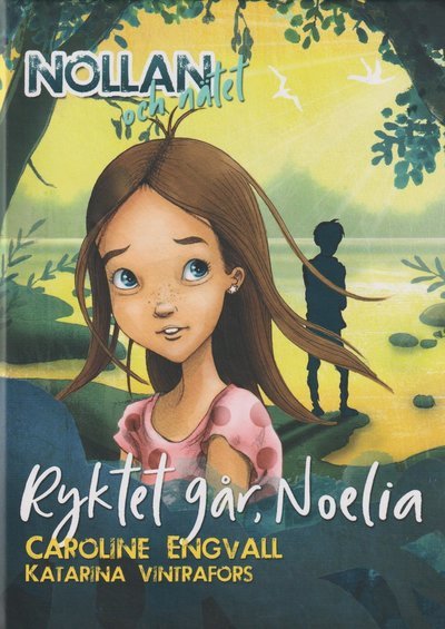 Cover for Caroline Engvall · Nollan och nätet: Ryktet går, Noelia (Indbundet Bog) (2021)