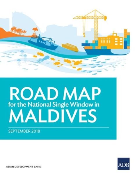 Cover for Asian Development Bank · Roadmap for the National Single Window in Maldives (Paperback Book) (2018)