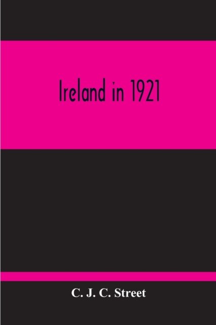 Cover for C J C Street · Ireland In 1921 (Pocketbok) (2020)