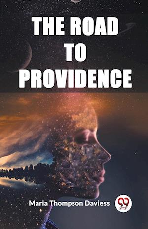 The Road to Providence (Edition2023) - Maria Thompson Daviess - Books - Double 9 Books LLP - 9789362200143 - February 27, 2024