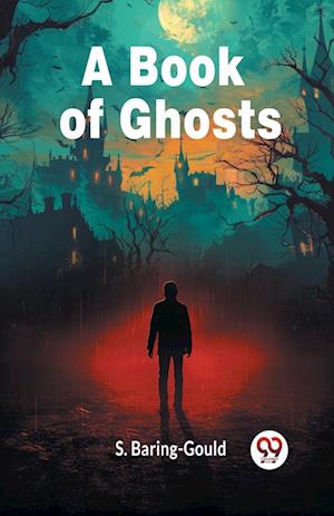 Cover for S Baring-Gould · A Book of Ghosts (Edition2024) (Paperback Book) (2024)