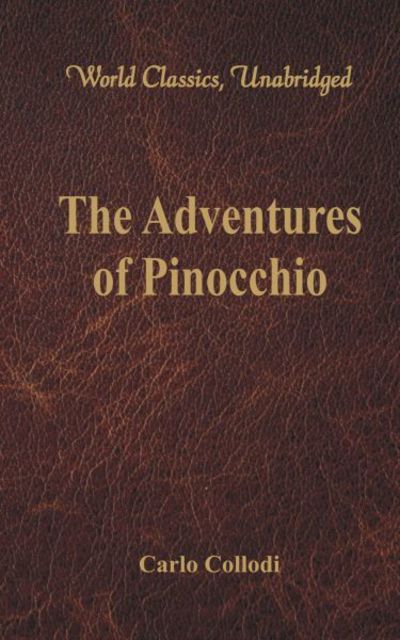 The Adventures of Pinocchio (World Classics, Unabridged) - Carlo Collodi - Bøger - Alpha Edition - 9789386101143 - 12. januar 2017