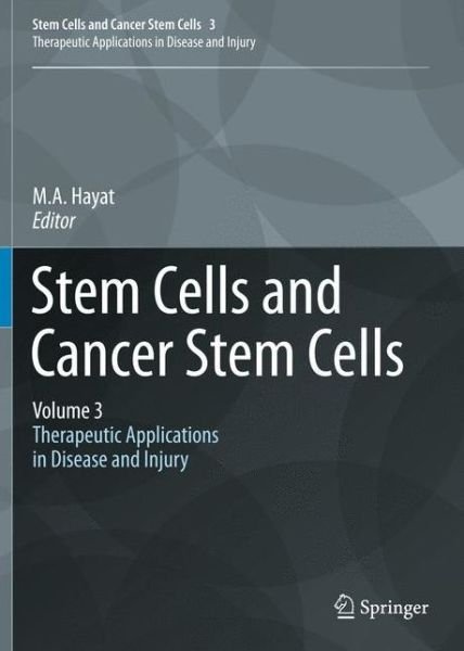 Cover for M a Hayat · Stem Cells and Cancer Stem Cells,Volume 3: Stem Cells and Cancer Stem Cells, Therapeutic Applications in Disease and Injury: Volume 3 - Stem Cells and Cancer Stem Cells (Inbunden Bok) (2011)