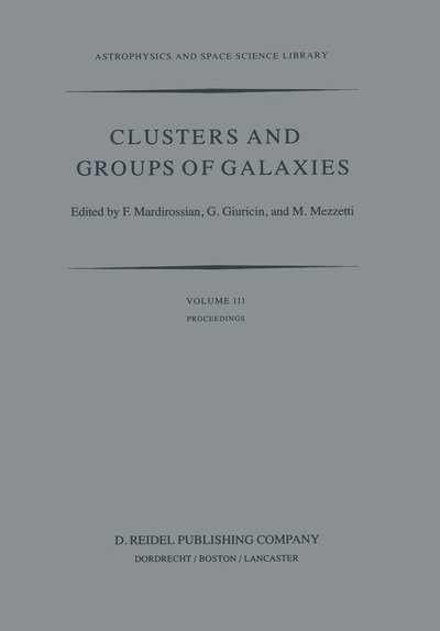 Cover for F Mardirossian · Clusters and Groups of Galaxies: International Meeting Held in Trieste Italy, September 13-16, 1983 - Astrophysics and Space Science Library (Taschenbuch) [Softcover reprint of the original 1st ed. 1984 edition] (2011)