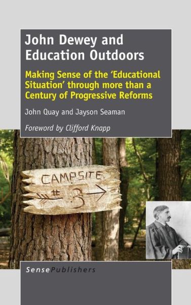 Cover for Jayson Seaman · John Dewey and Education Outdoors: Making Sense of the 'educational Situation' Through More Than a Century of Progressive Reforms (Hardcover Book) (2013)