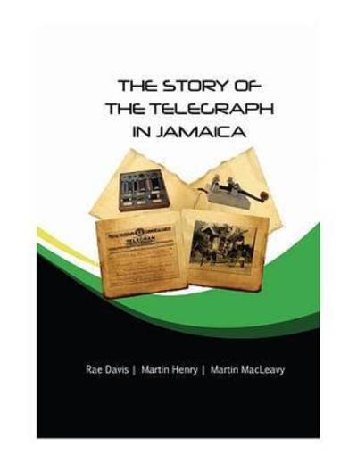 Cover for Rae Davis · The Story of the Telegraph in Jamaica (Pocketbok) (2012)