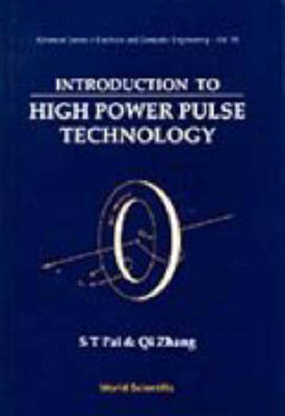 Introduction To High Power Pulse Technology - Advanced Series in Electrical & Computer Engineering - Pai, Siu Ting (.) - Livres - World Scientific Publishing Co Pte Ltd - 9789810217143 - 1 juillet 1995