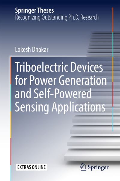 Cover for Lokesh Dhakar · Triboelectric Devices for Power Generation and Self-Powered Sensing Applications - Springer Theses (Hardcover Book) [1st ed. 2017 edition] (2017)