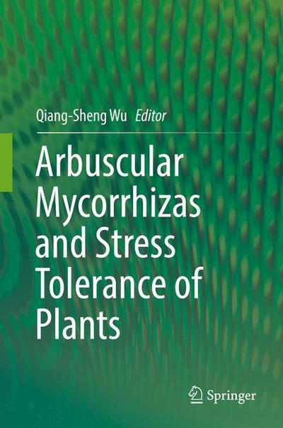 Cover for Arbuscular Mycorrhizas and Stress Tolerance of Plants (Hardcover Book) [1st ed. 2017 edition] (2017)