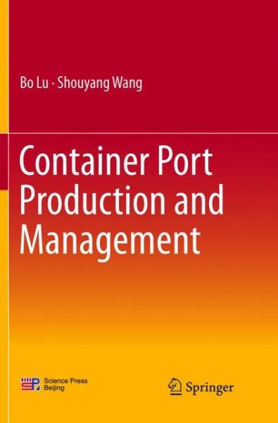Container Port Production and Management - Bo Lu - Books - Springer Verlag, Singapore - 9789811096143 - June 29, 2018