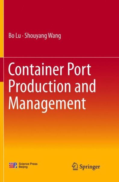 Cover for Bo Lu · Container Port Production and Management (Paperback Book) [Softcover reprint of the original 1st ed. 2017 edition] (2018)