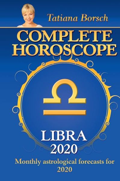 Complete Horoscope Libra 2020 - Tatiana Borsch - Książki - COINFLOW LIMITED - 9789925579143 - 29 listopada 2019