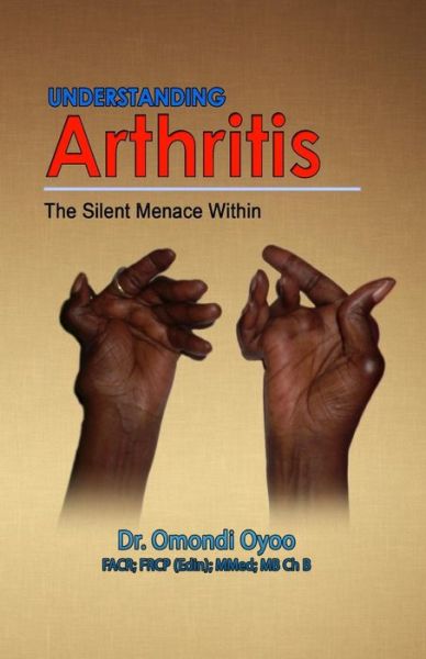 Cover for Dr. Omondi Oyoo · Understanding Arthritis: the Silent Menace Within (Paperback Book) (2013)