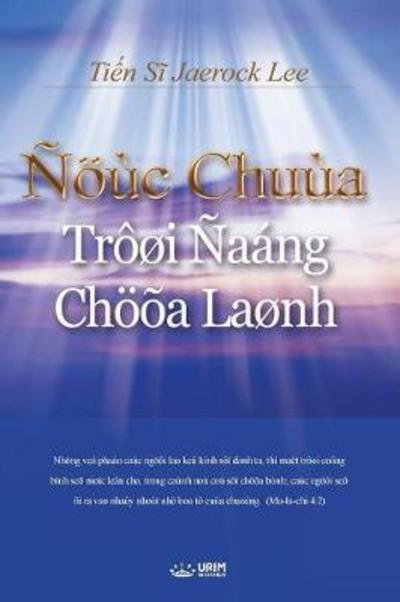 Cover for Dr Jaerock Lee · Noeuc Chuua Trooi Naang Choeoa Laonh: God the Healer (Vietnamese) (Pocketbok) (2018)