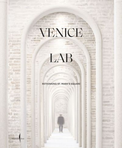 Cover for Venice Lab: Reconsidering St. Mark's Square (Hardcover Book) (2022)