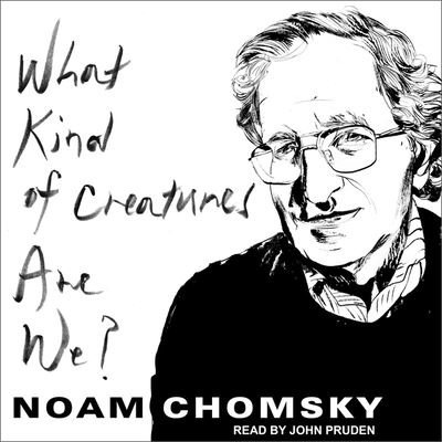 What Kind of Creatures Are We? - Noam Chomsky - Musik - TANTOR AUDIO - 9798200441143 - 15. Mai 2018
