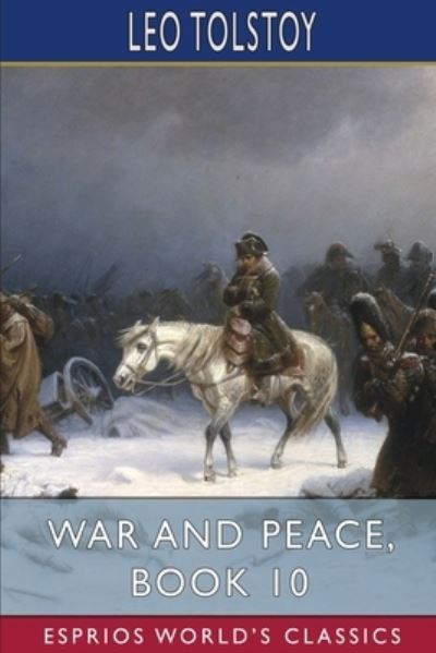 Cover for Leo Tolstoy · War and Peace, Book 10 (Esprios Classics) (Paperback Book) (2024)