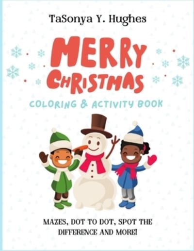 Cover for Tasonya Y Hughes · Merry Christmas Activity Book for Kids Ages 4-8: A Fun Holiday Activity Book for Kids: Mazes, Dot to Dot, I Spy, &amp; Much More! (Pocketbok) (2021)