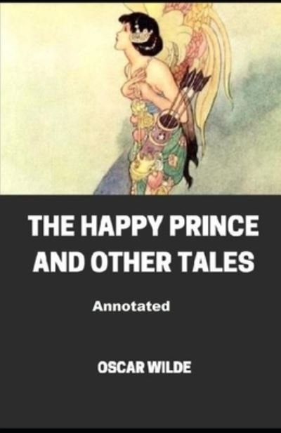 Cover for Oscar Wilde · The Happy Prince and Other Tales Annotated (Paperback Book) (2021)