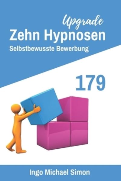 Cover for Ingo Michael Simon · Zehn Hypnosen Upgrade 179: Selbstbewusste Bewerbung (Taschenbuch) (2021)