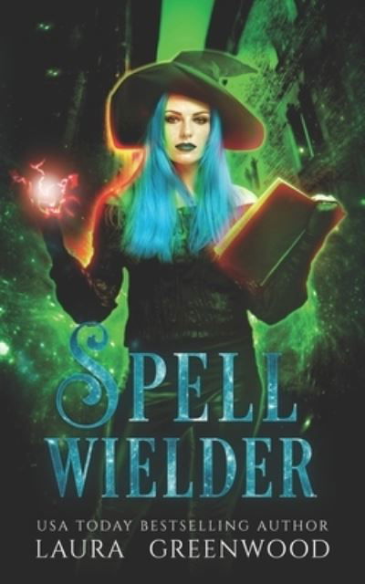 Cover for Laura Greenwood · Spell Wielder - Paranormal Criminal Investigations (Pocketbok) (2021)
