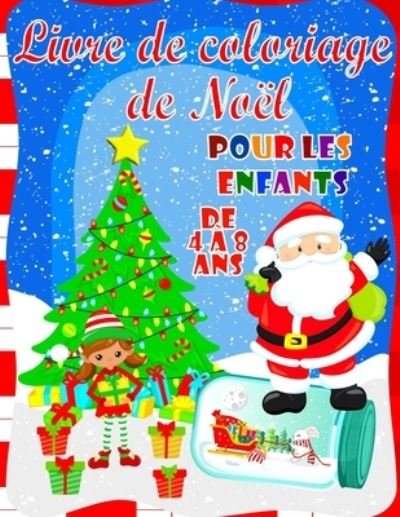Cover for Enfance Parfaite · Livre de Coloriage de Noel Pour les Enfants de 4 a 8 Ans (Paperback Bog) (2020)