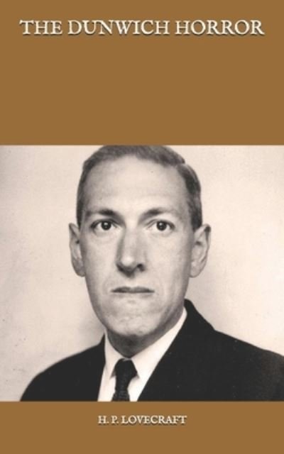 The Dunwich Horror - H P Lovecraft - Libros - Independently Published - 9798591361143 - 8 de enero de 2021
