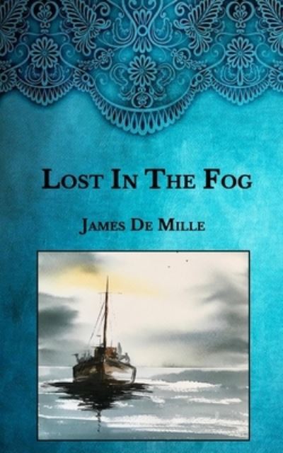 Cover for James De Mille · Lost In The Fog (Taschenbuch) (2021)