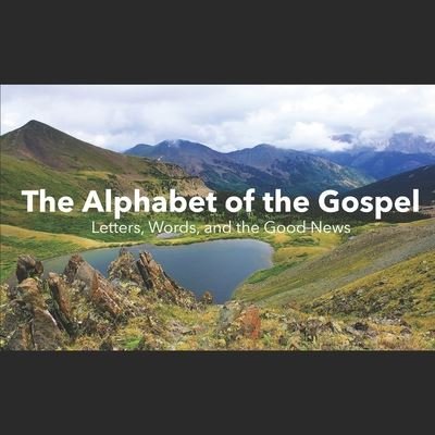 Cover for Matthew Taylor · The Alphabet of the Gospel (Paperback Bog) (2020)