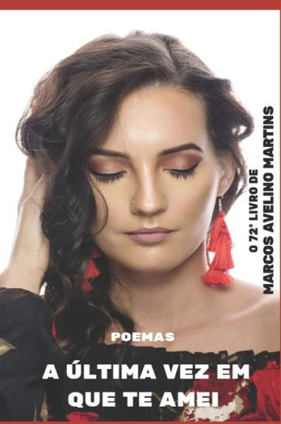 Cover for Marcos Avelino Martins · A Ultima Vez Em Que Te Amei (Paperback Book) (2020)