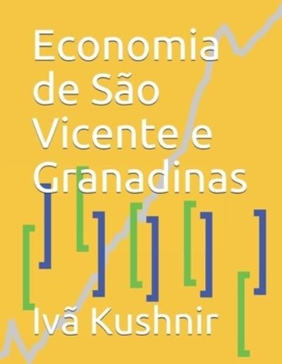 Cover for IVa Kushnir · Economia de Sao Vicente e Granadinas (Paperback Bog) (2021)