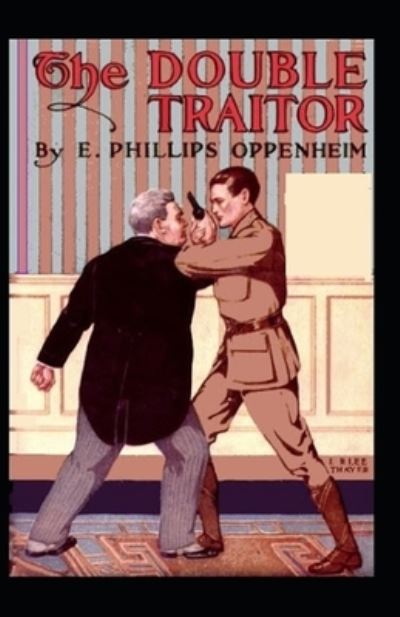 Cover for E Phillips Oppenheim · The Double Traitor-Classic Original Edition (Annotated) (Paperback Book) (2021)