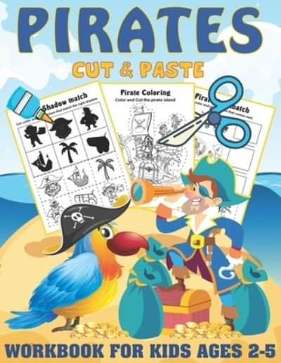 Cover for Kreative Art Press · Pirates Cut and paste Workbook For Kids Ages 2-5: A Fun Pirates Scissor Skills Activity Book for Kids, Toddlers .. coloring and cutting ( Sea life Scissor skills ) - Scissor Skills Preschool Workbooks (Paperback Book) (2021)